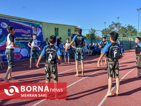 آیین افتتاحیه اولین دوره مسابقات مینی فوتبال روستایی و عشایری